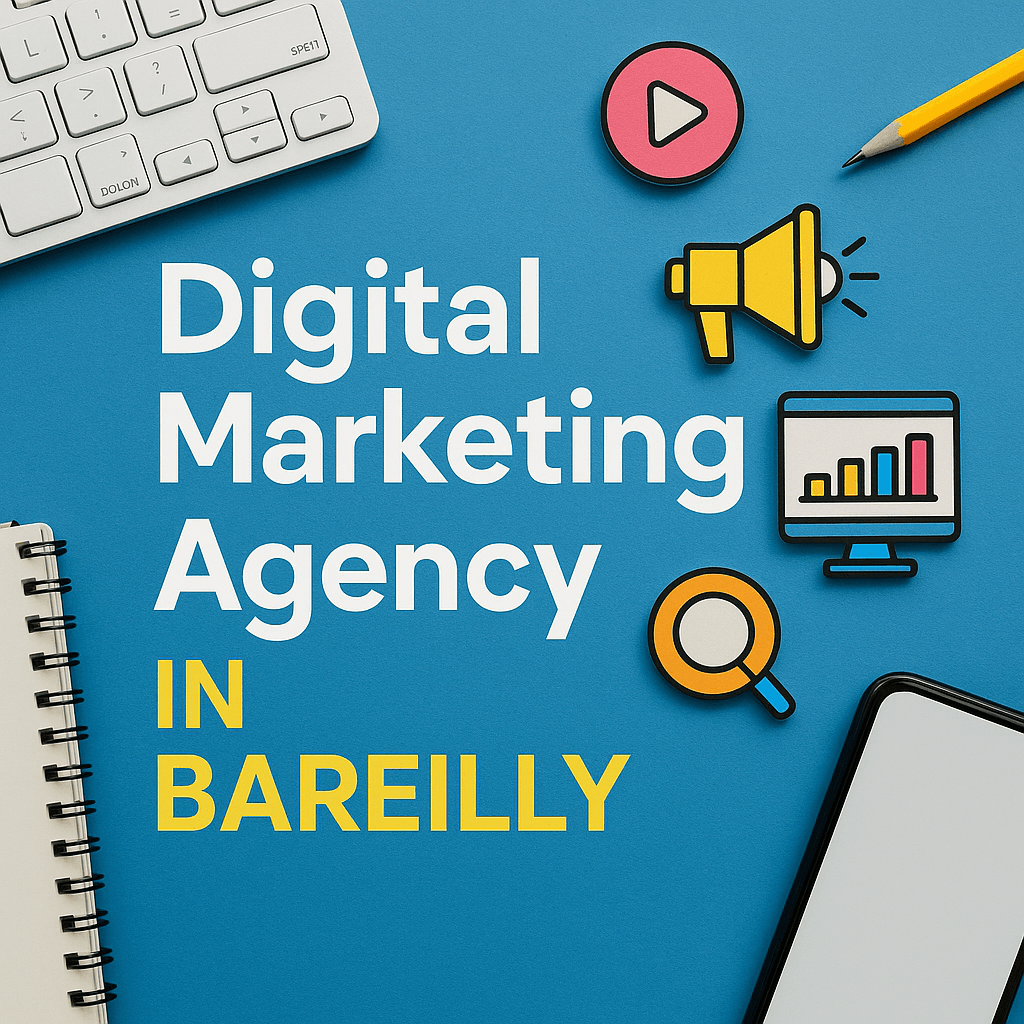 Digital Marketing Agency & Training in Bareilly – Services, Courses & Fees