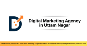 Looking for the best digital marketing agency in Uttam Nagar? Delhi Marketing provides SEO, social media marketing, Google Ads, website development, and complete digital marketing services in Delhi.
